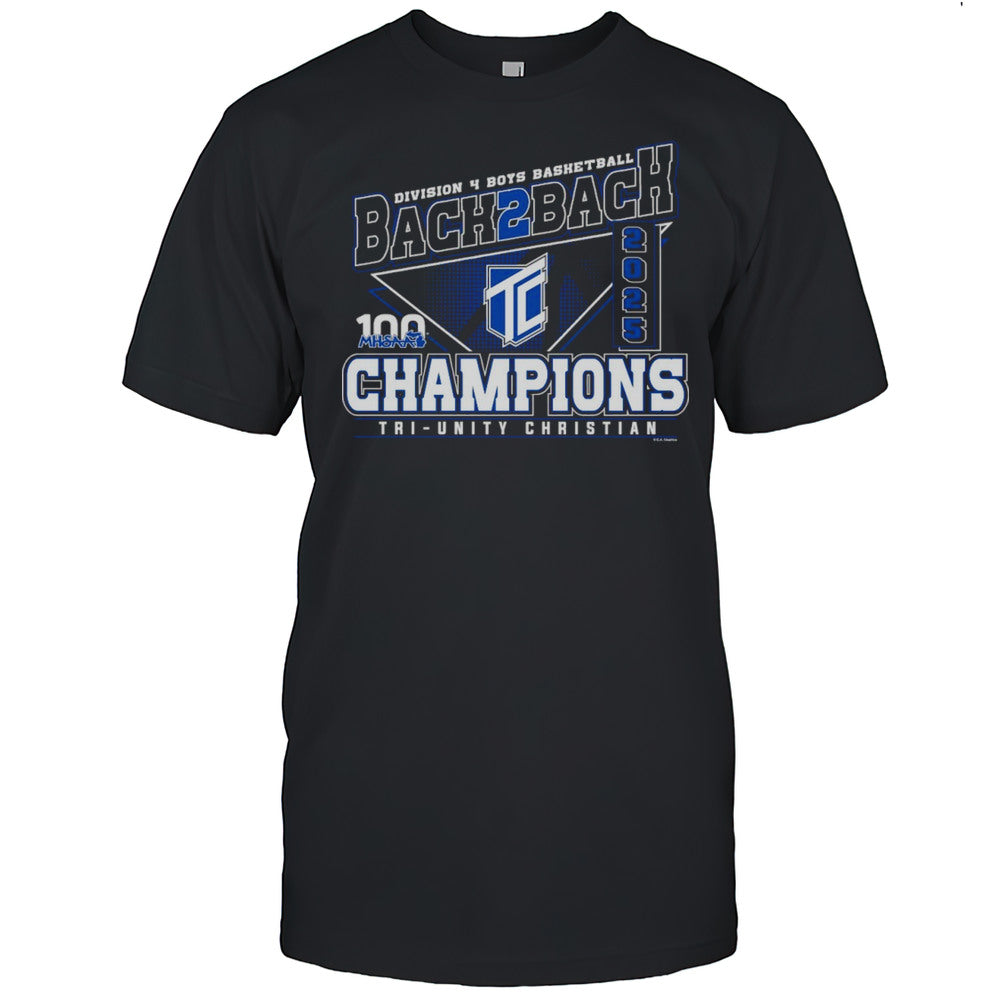 2025 MHSAA Boys Basketball D4 Back2Back Champions Tri Unity Christian Shirt
