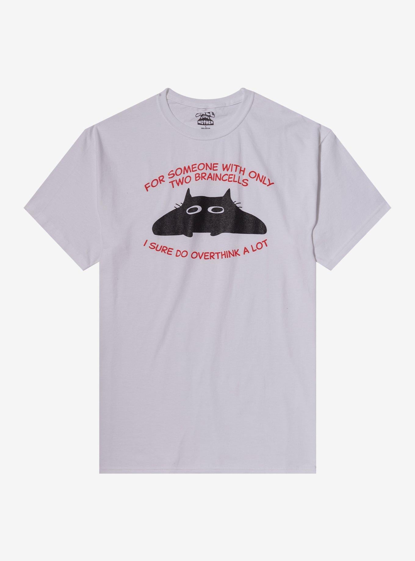 Two Braincells Overthinking T-Shirt By Call Your Mother