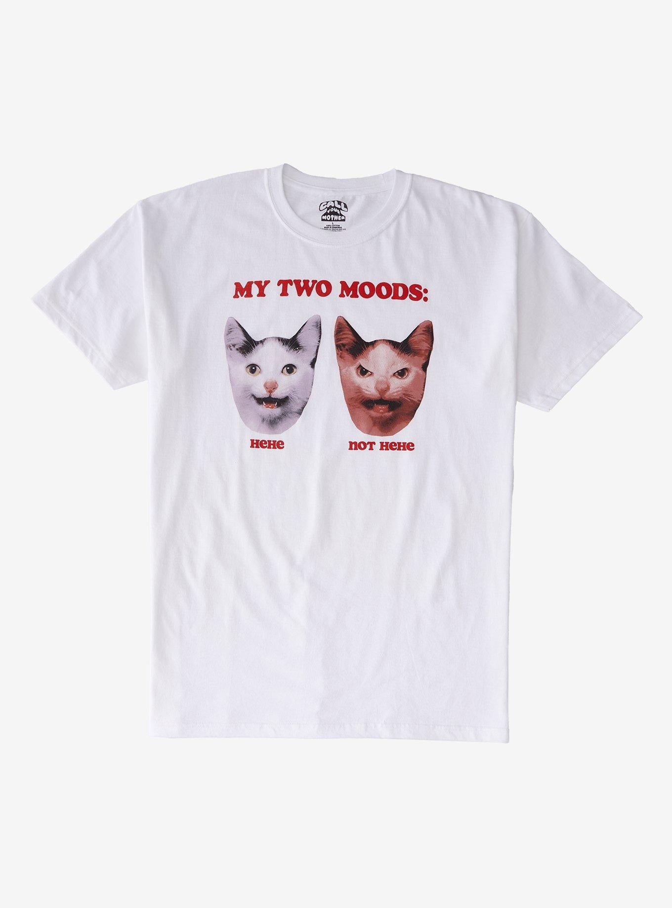 Cat Two Moods T-Shirt By Call Your Mother