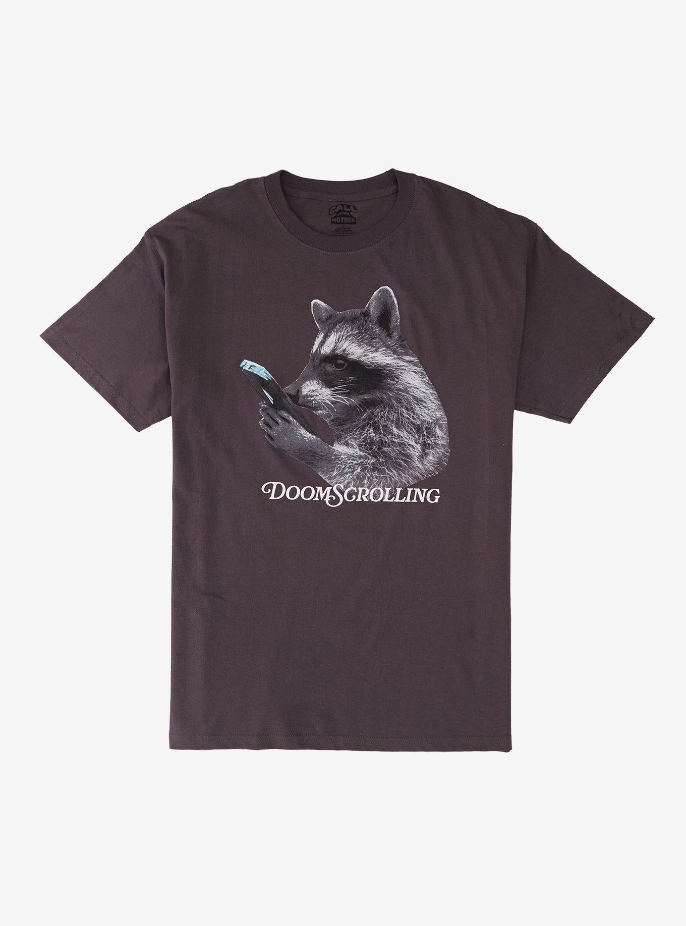 Doom Scrolling Raccoon T-Shirt By Call Your Mother