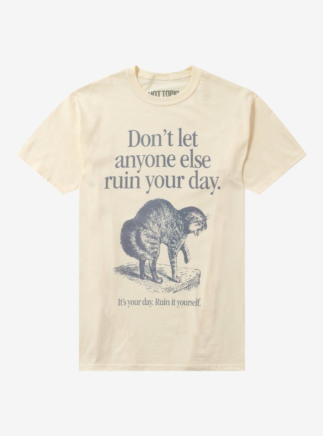 Ruin Your Own Day T-Shirt