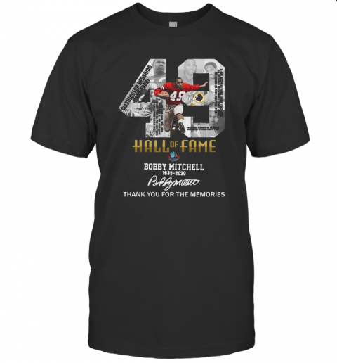 49 Hall Of Fame Bobby Mitchell 1935 2020 Thank You For The Memories Signature T Shirt