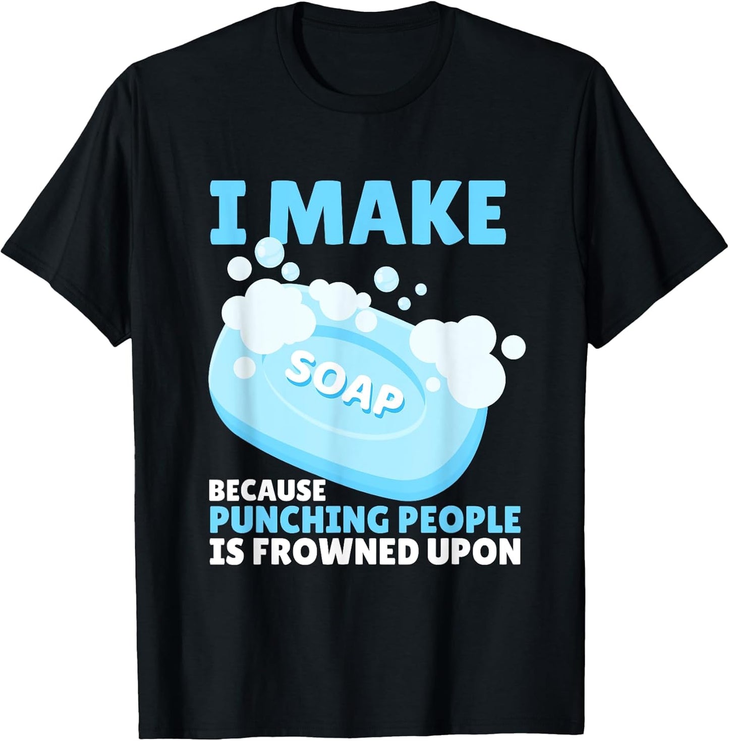 Funny I Make Soap Makers Soaper