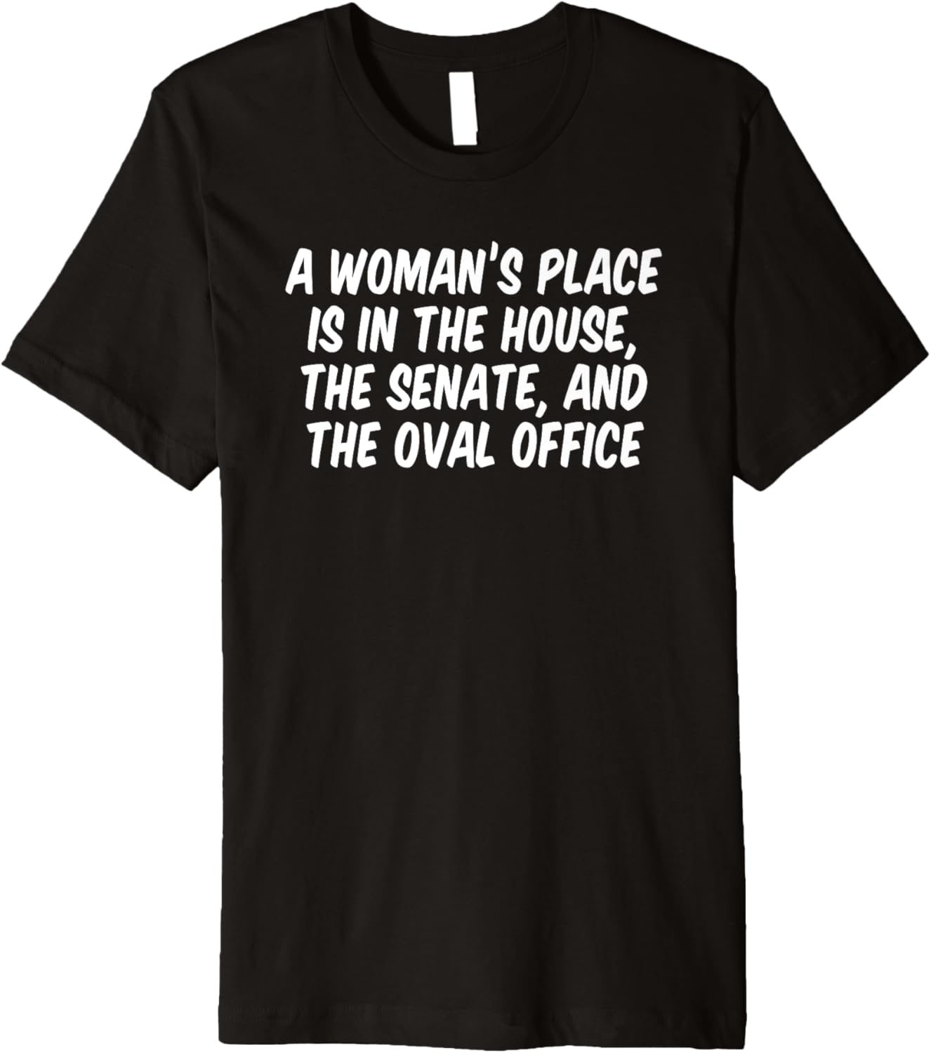 A Woman\u2019s Place Is In The House The Senate And The Oval Premium