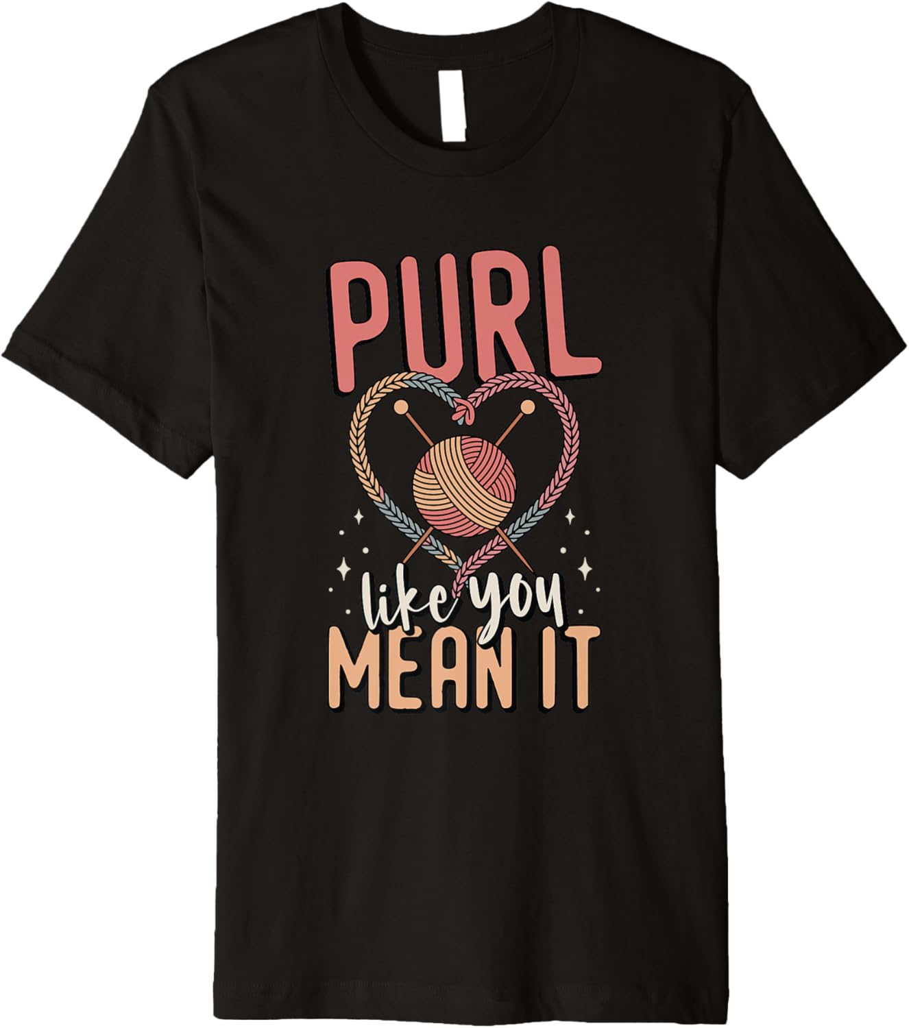 Purl You Like You Mean It Crocheting Yarn Knitting Premium