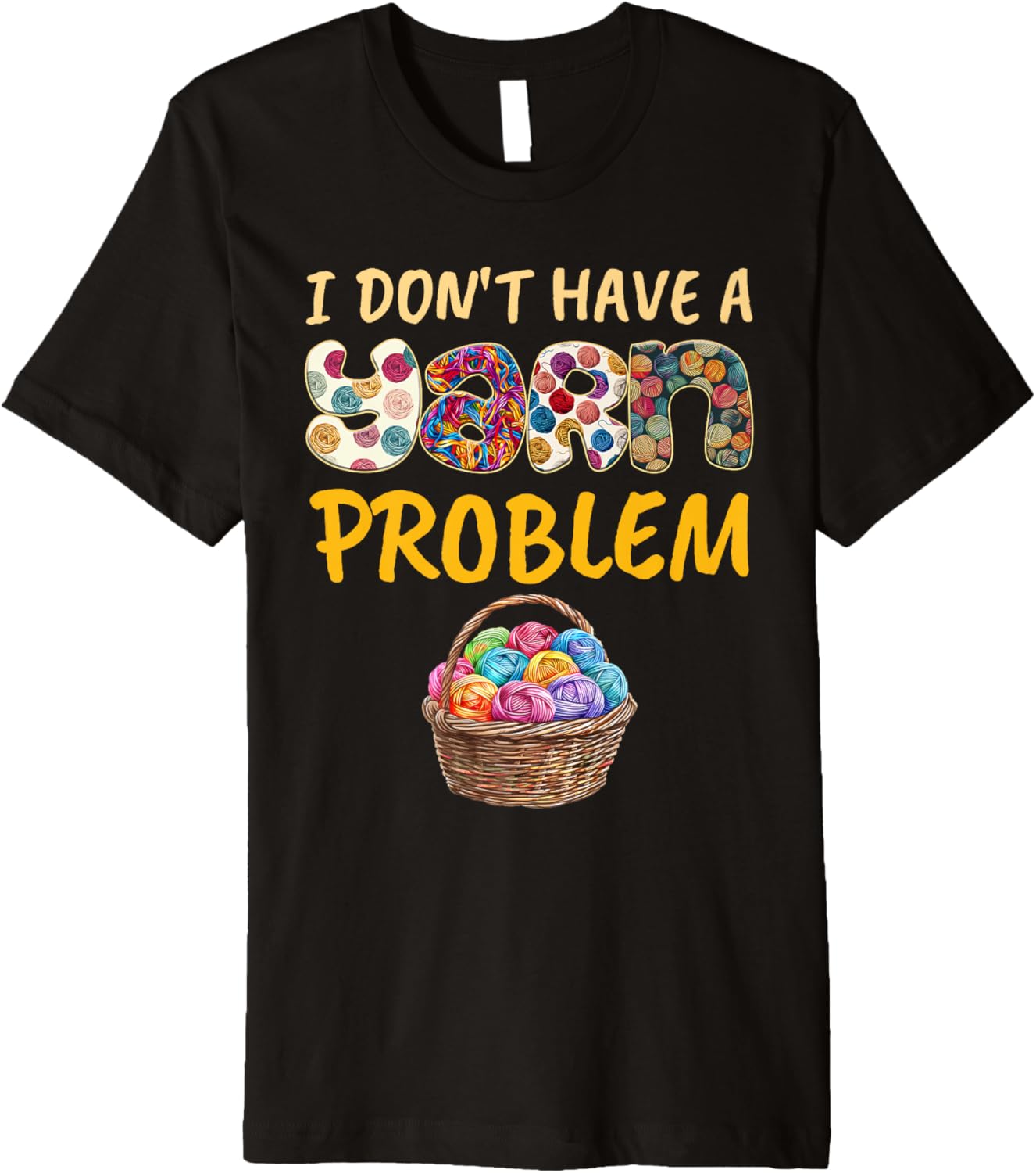 Yarn Collection I DON'T HAVE A YARN PROBLEM Yarn Collector Premium