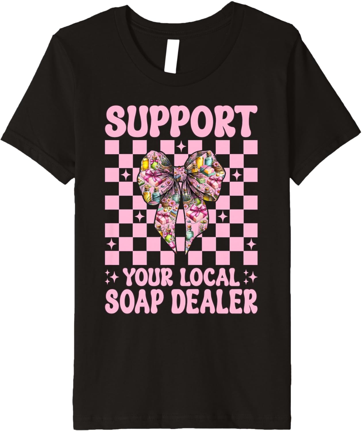 Support Your Local Soap Dealer Soap Making Soap Maker Girl Premium