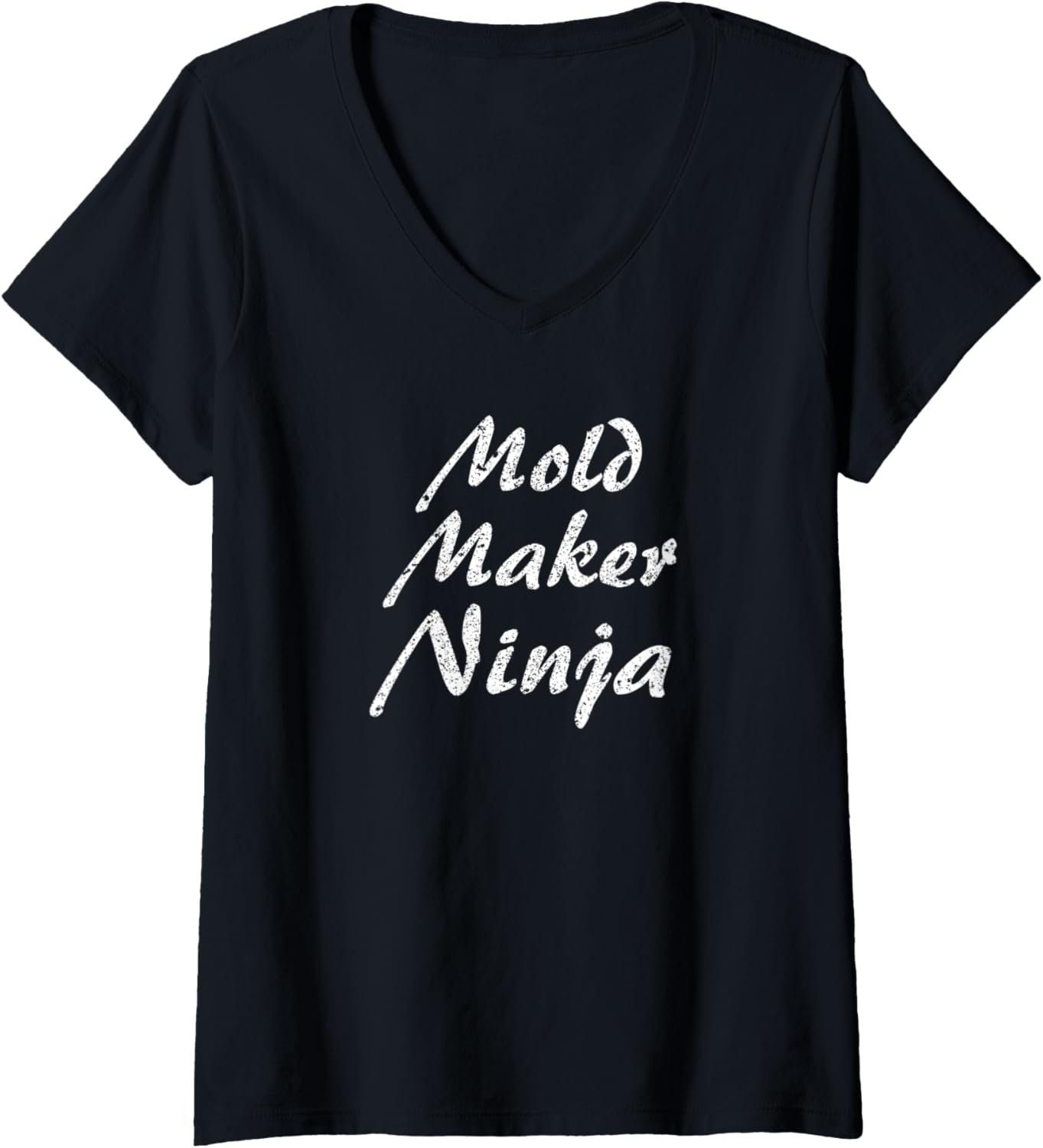 Womens Mold Maker Tshirt Job Occupation Funny Work Title V-Neck