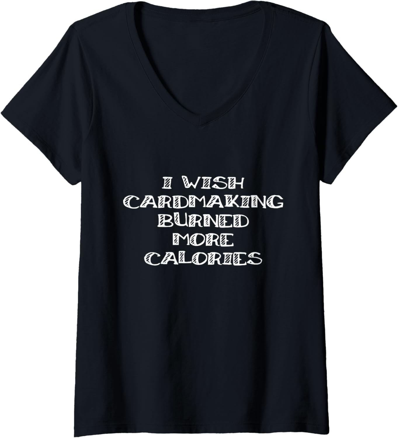 Womens I Wish Cardmaking Burned More Calories Card Maker V-Neck