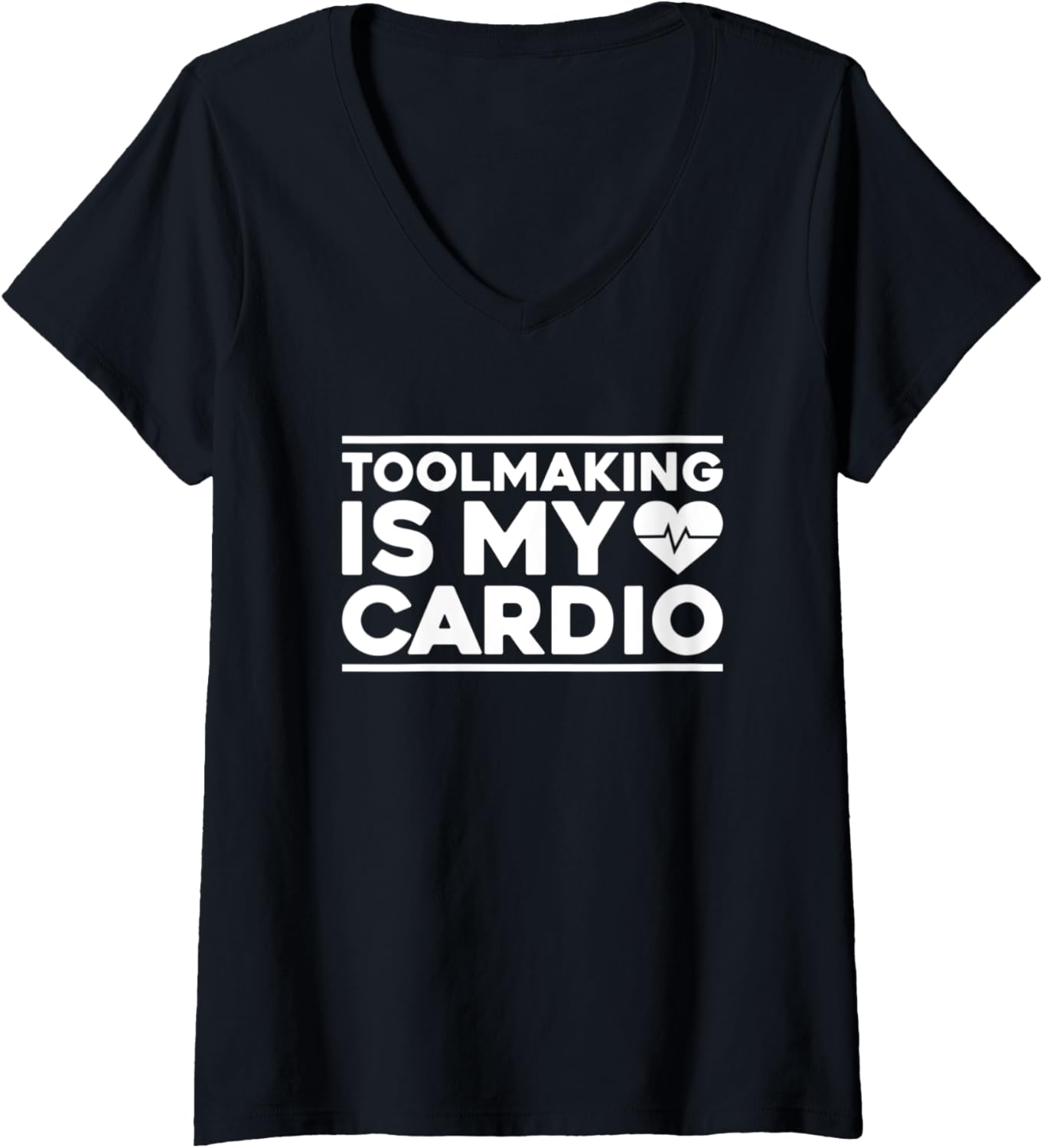 Womens Toolmaker Toolmaking Is My Cardio Tool And Die Maker V-Neck