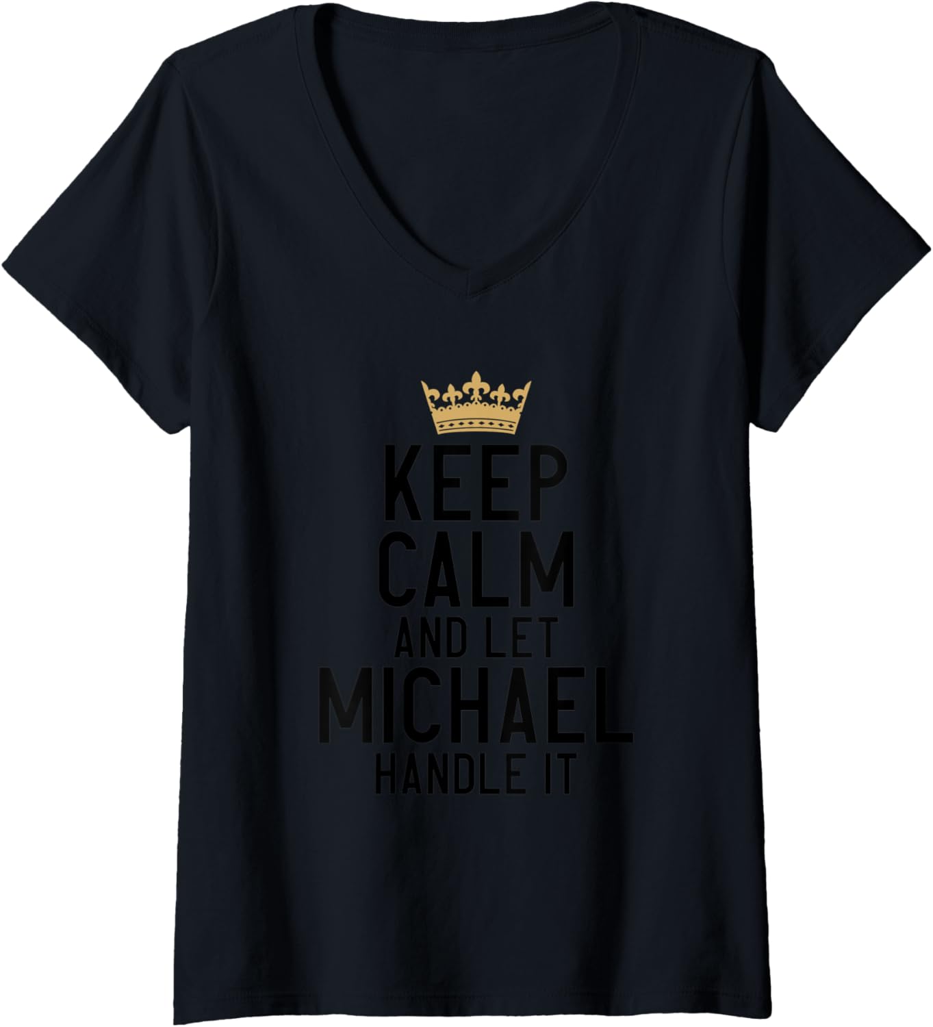 Womens Keep Calm And Let Michael Handle It Funny Michael Name V-Neck