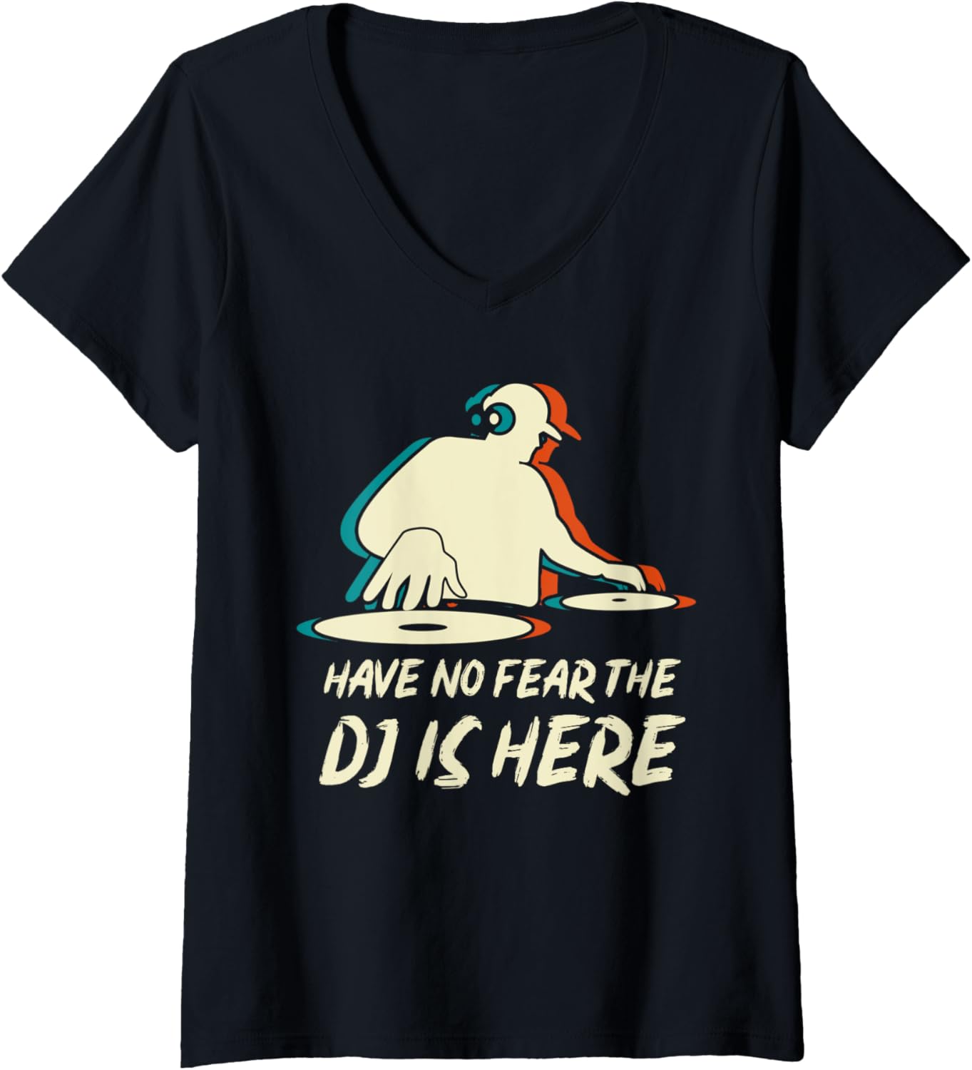 Womens Have No Fear The DJ Is Here Disc Jockey Beat Maker Gifts V-Neck