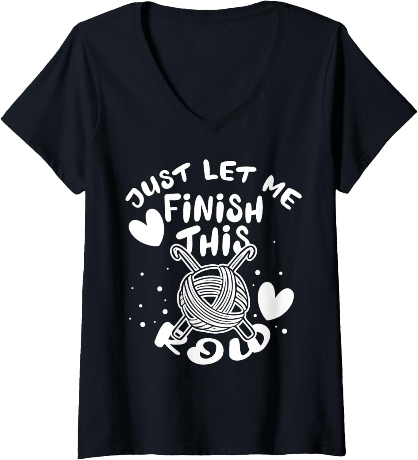 Womens Just Let Me Finish This Row Funny Yarn Crochett Mother Day V-Neck