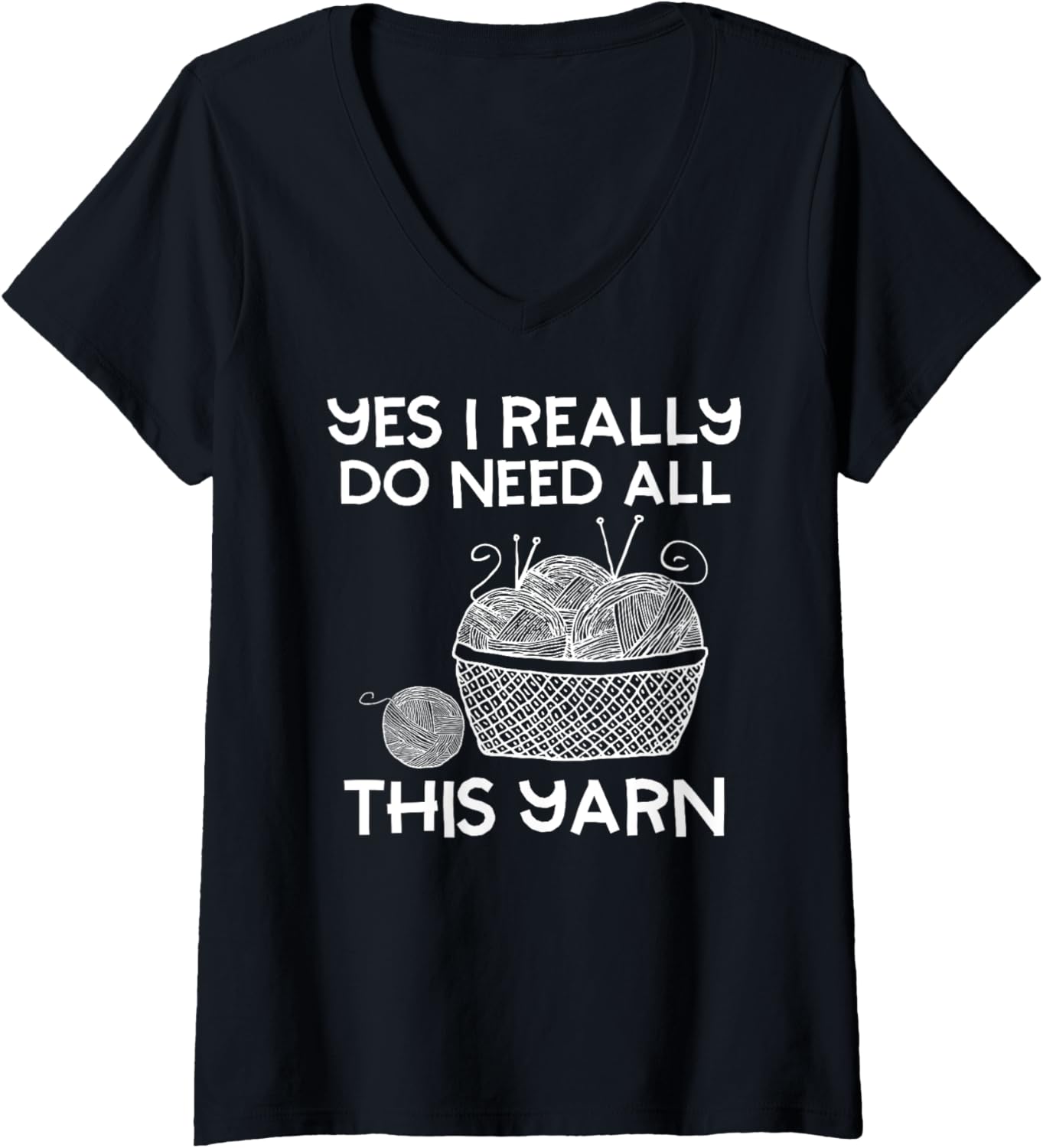 Womens Yes I Really Do Need All This Yarn Funny Knitting Lover V-Neck