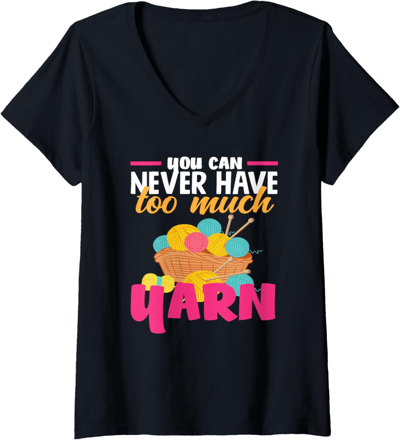 Womens Knitting You Can Never Have Too Much Yarn Knitter Knitting V-Neck