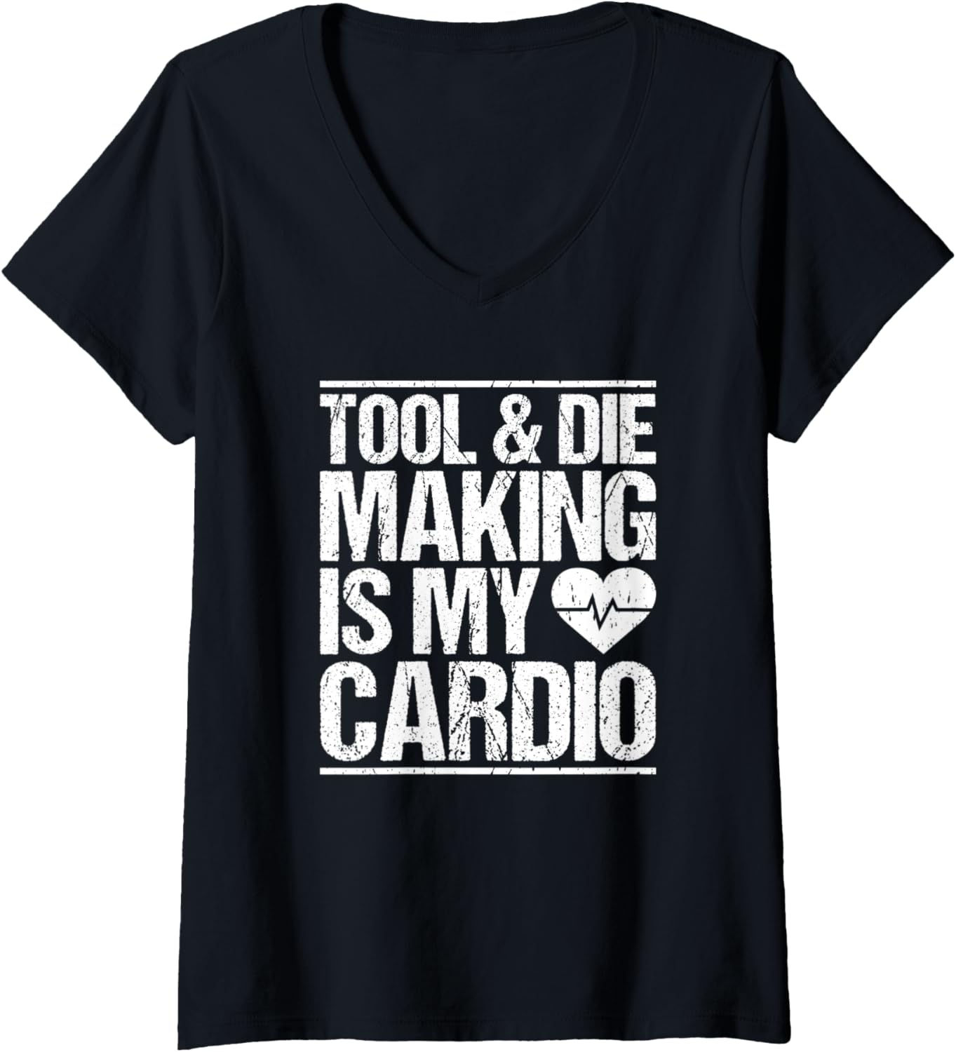 Womens Tool & Die Making Is My Cardio Tool And Die Maker V-Neck