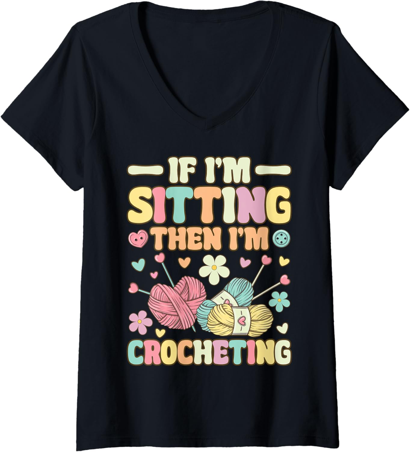 Womens I'm Sitting Then I'm Crocheting Groovy Knitting Yarn Lover V-Neck