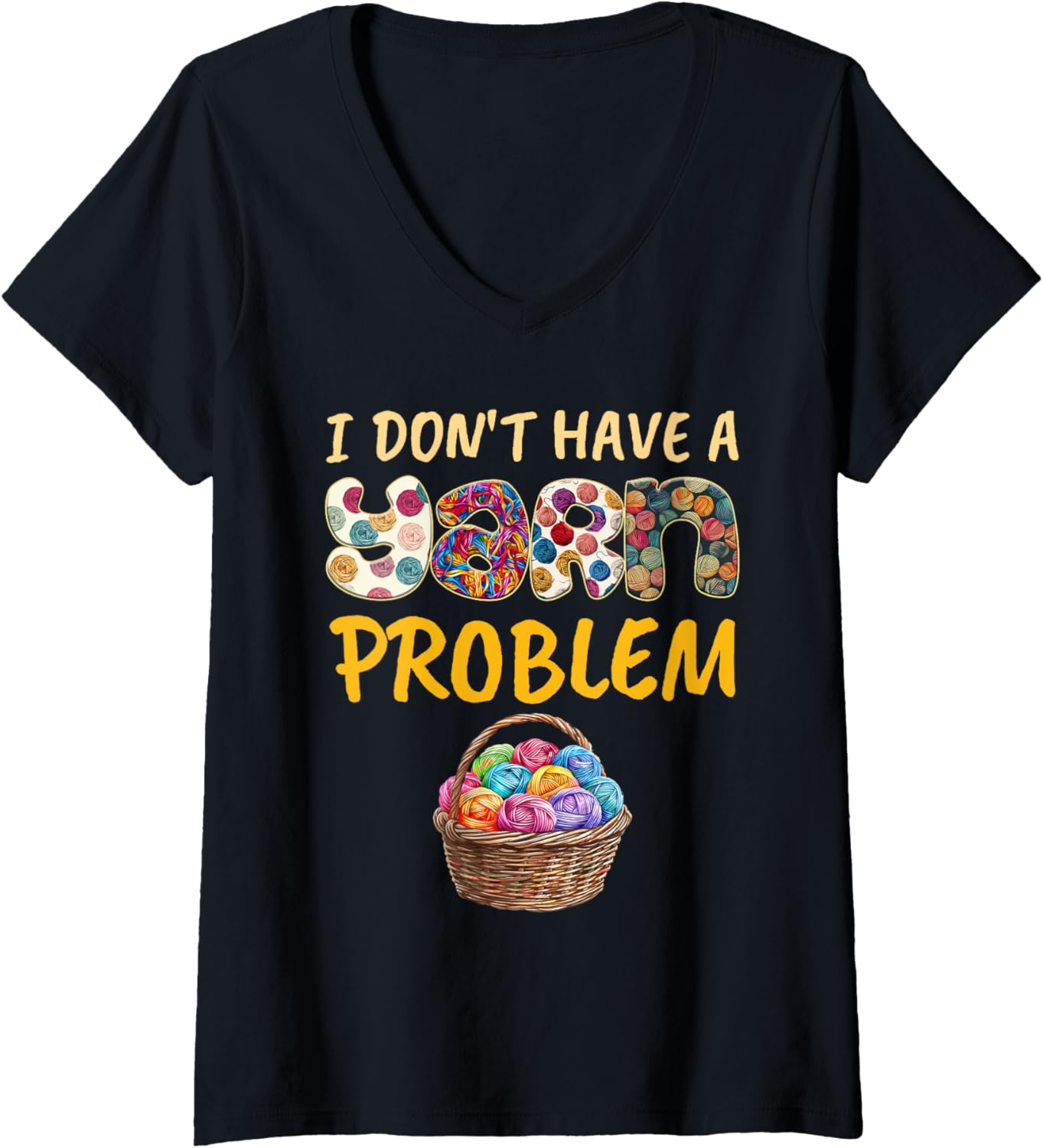 Womens Yarn Collection I DON'T HAVE A YARN PROBLEM Yarn Collector V-Neck
