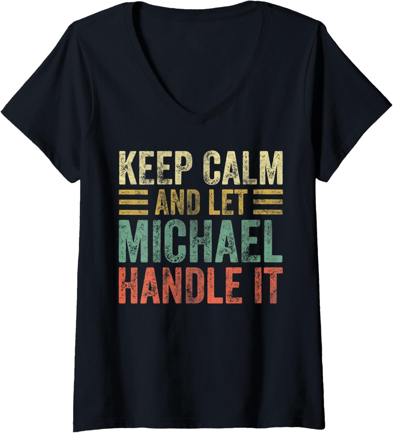 Womens Personalized Name Shirt Keep Calm And Let Michael Handle it V-Neck