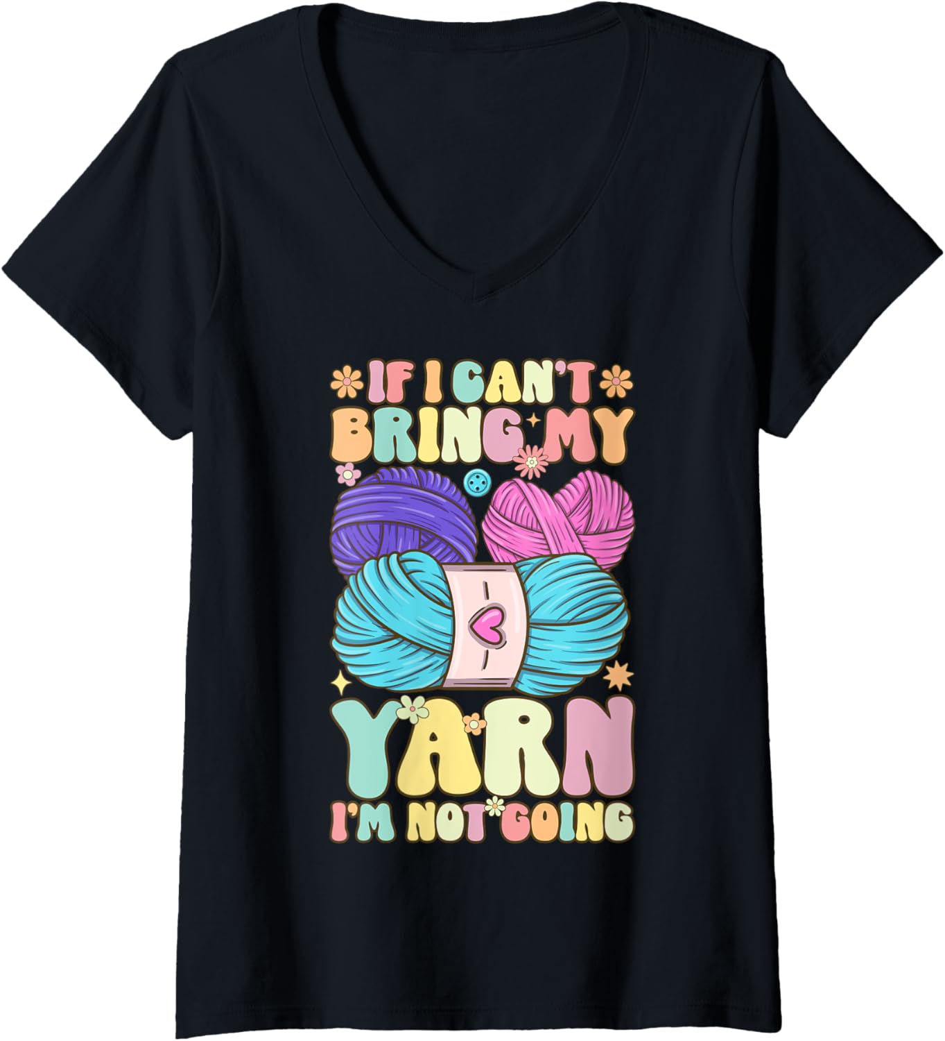 Womens If I Can't Bring My Yarn I'm Not Going Groovy Crocheting V-Neck