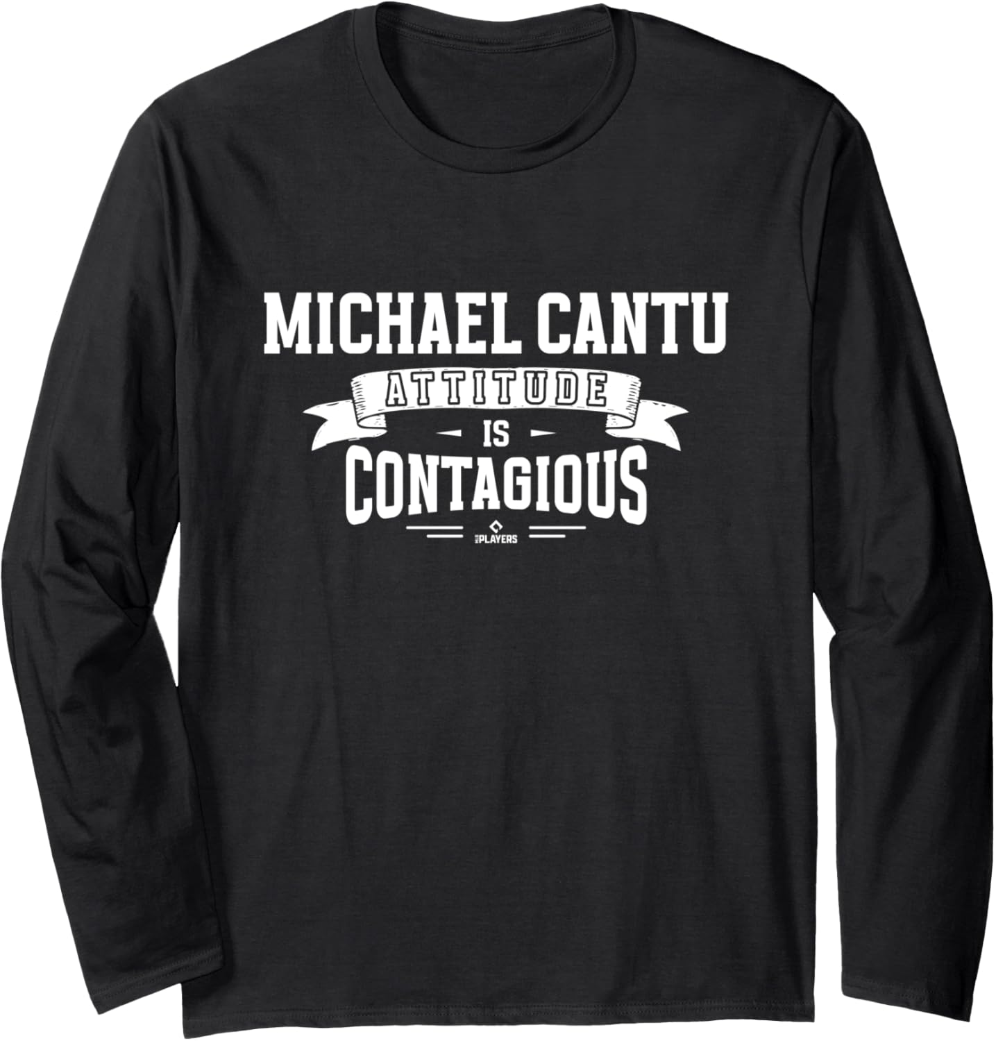 Attitude Is Contagious Michael Cantu Prospect Baseball Fan Long Sleeve