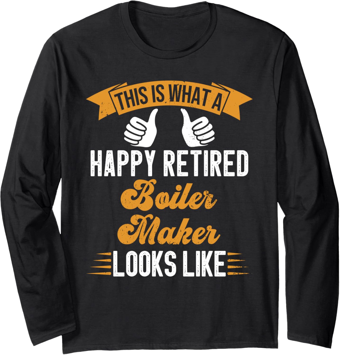 Retired Boiler Maker Funny Retirement Vintage Long Sleeve