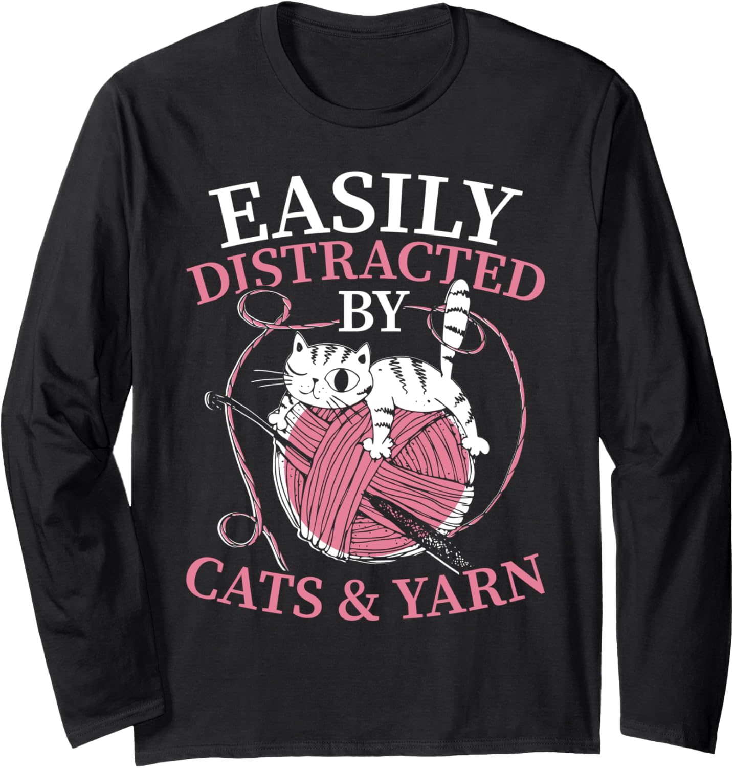 Easily Distracted By Cats And Yarn Crocheting Lover Long Sleeve