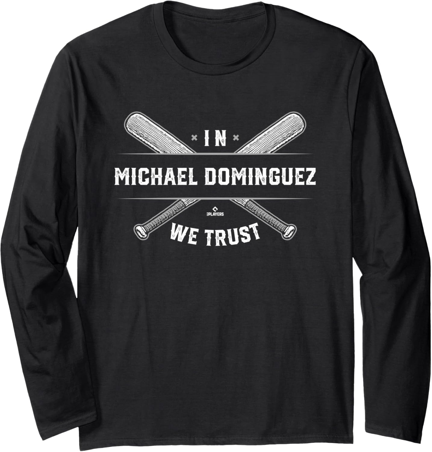 We Trust Michael Dominguez Prospect Baseball Fan Gear Long Sleeve