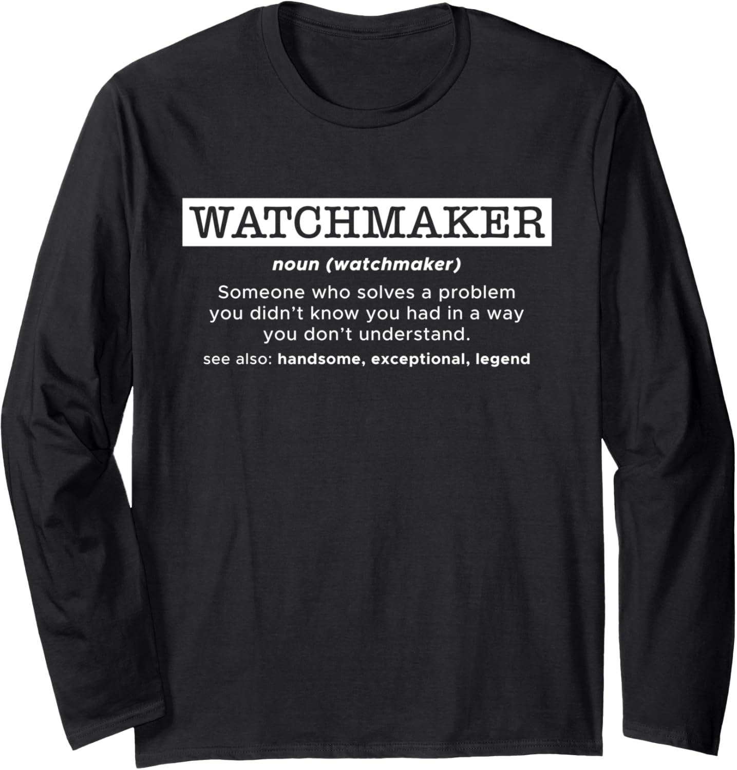 Watchmaker Definition Watch Maker Horologist Long Sleeve