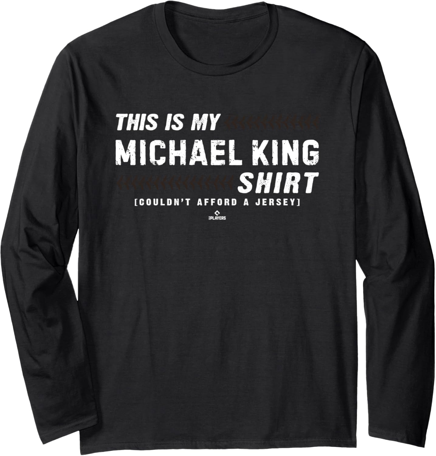 This Is My Shirt for Michael King San Diego Baseball MLBPA Long Sleeve