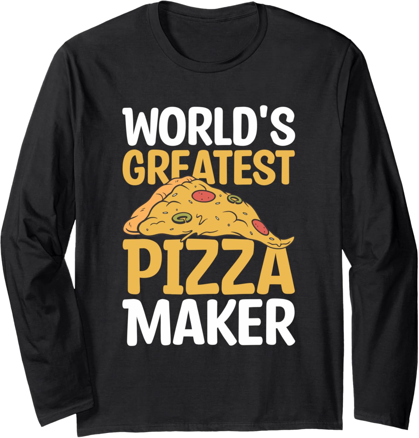 World's Greatest Pizza Maker Pizza Making Long Sleeve