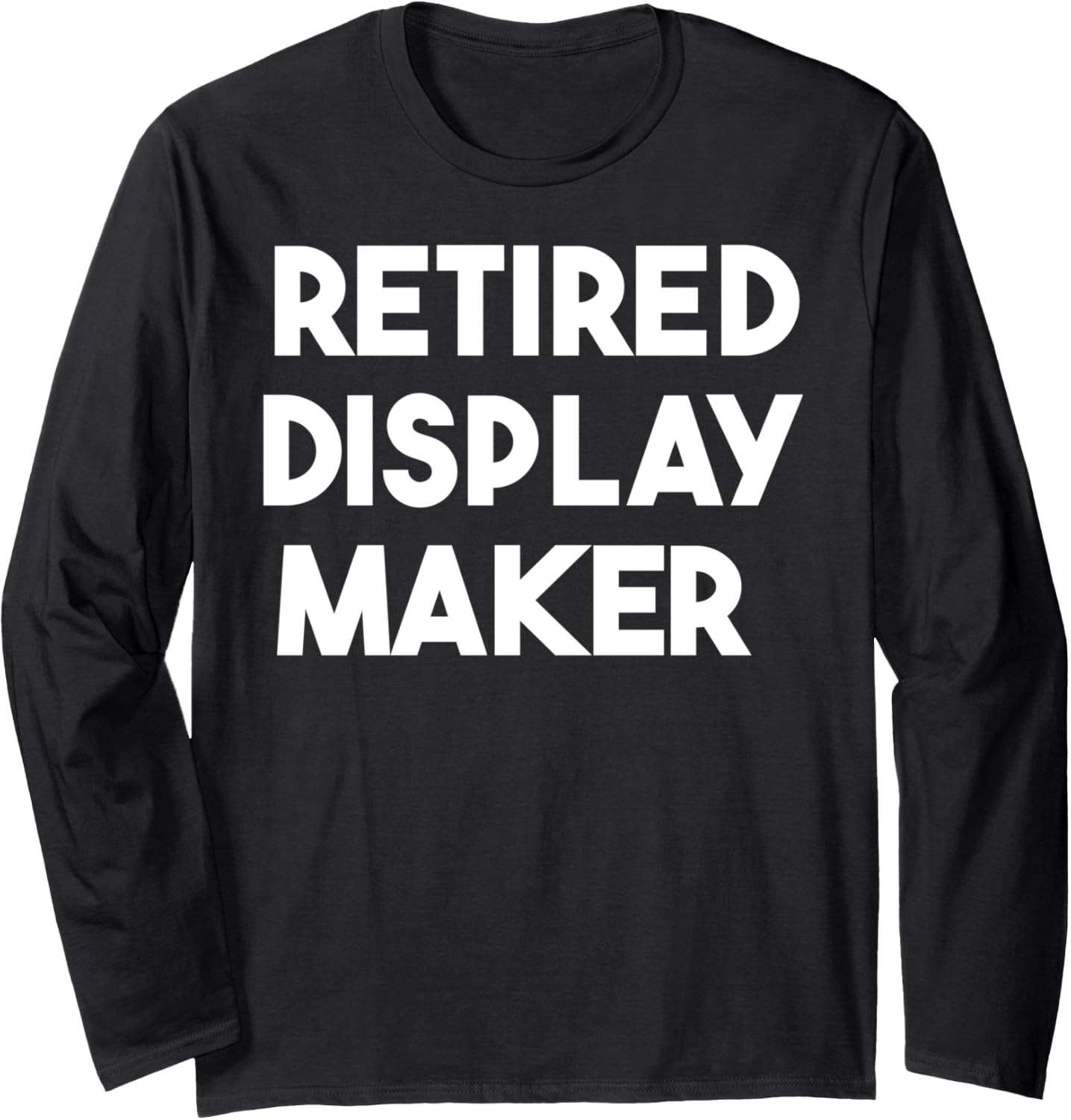 Retired Display Maker Long Sleeve