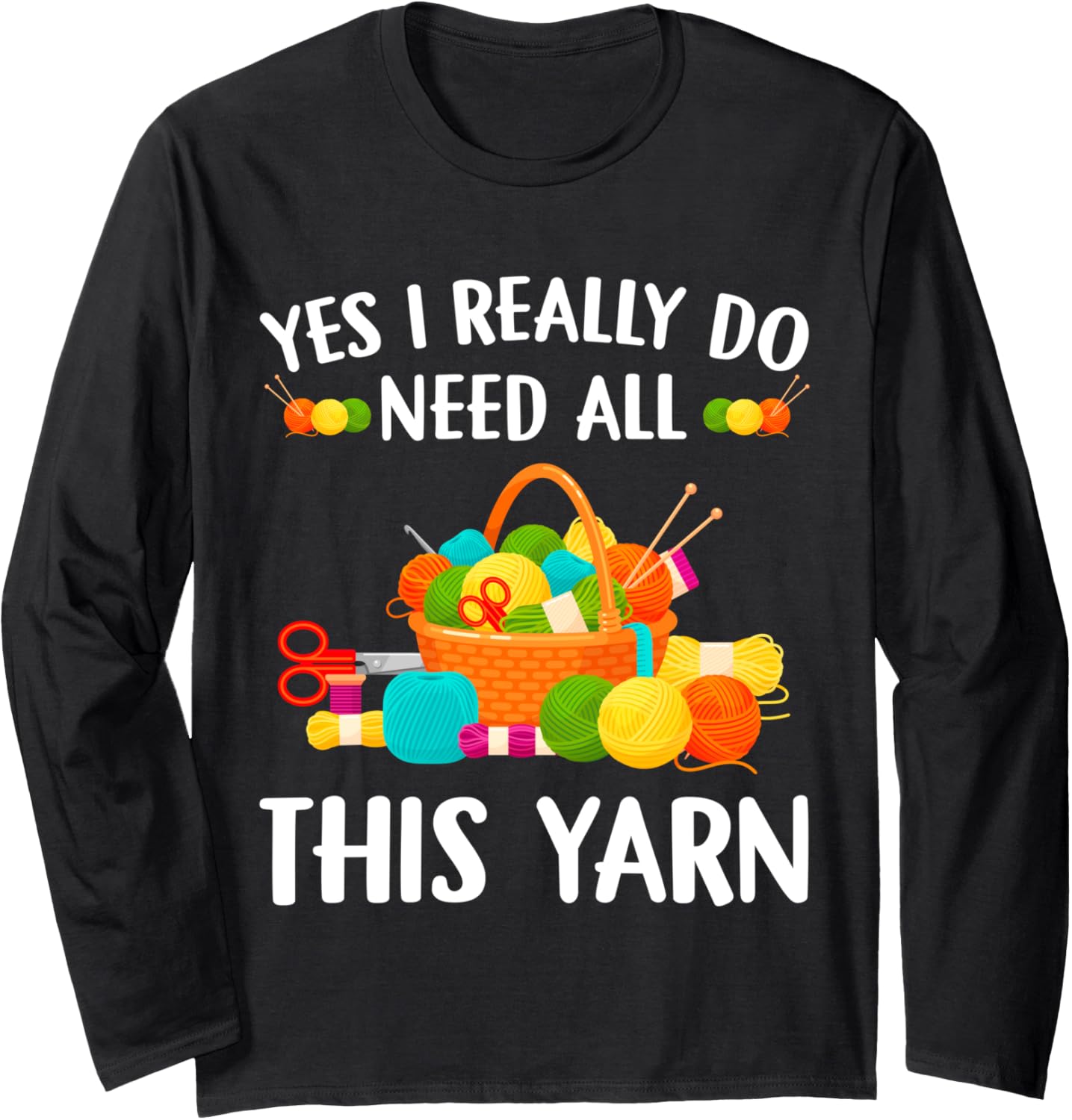 Funny Crochet Yarn Lover Knitting Needles Knit Crocheting Long Sleeve