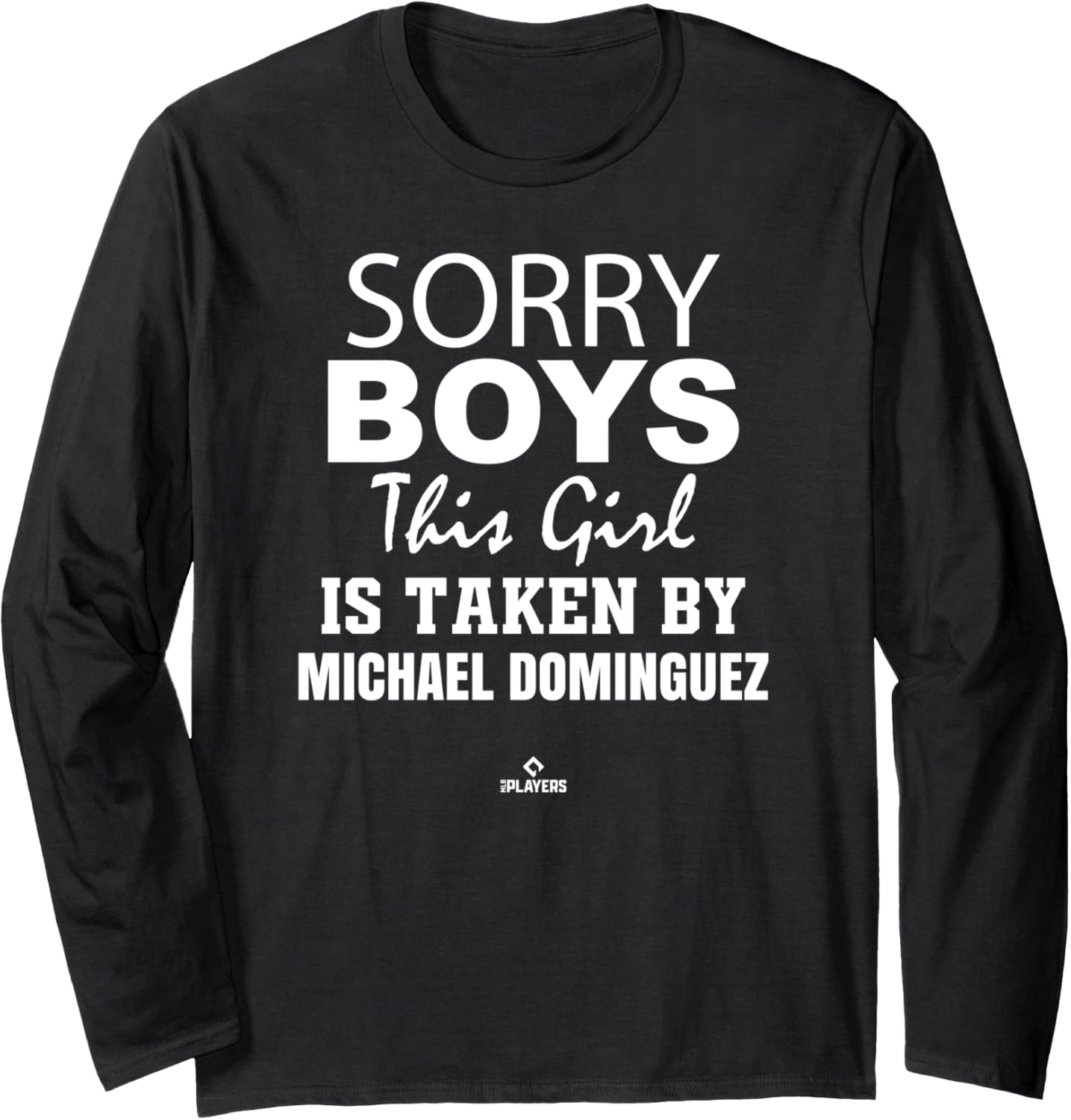 This Girl is Taken By Michael Dominguez Prospect Baseball Long Sleeve