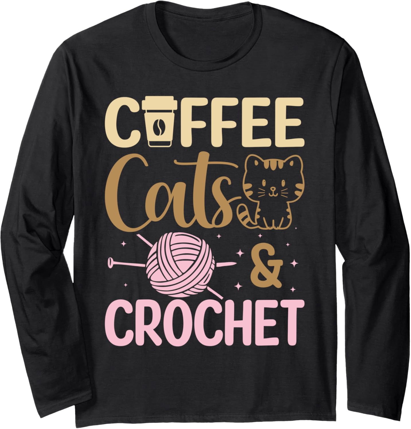 Coffee Cats Crochet Funny Yarn Lover Crocheting Enthusiast Long Sleeve
