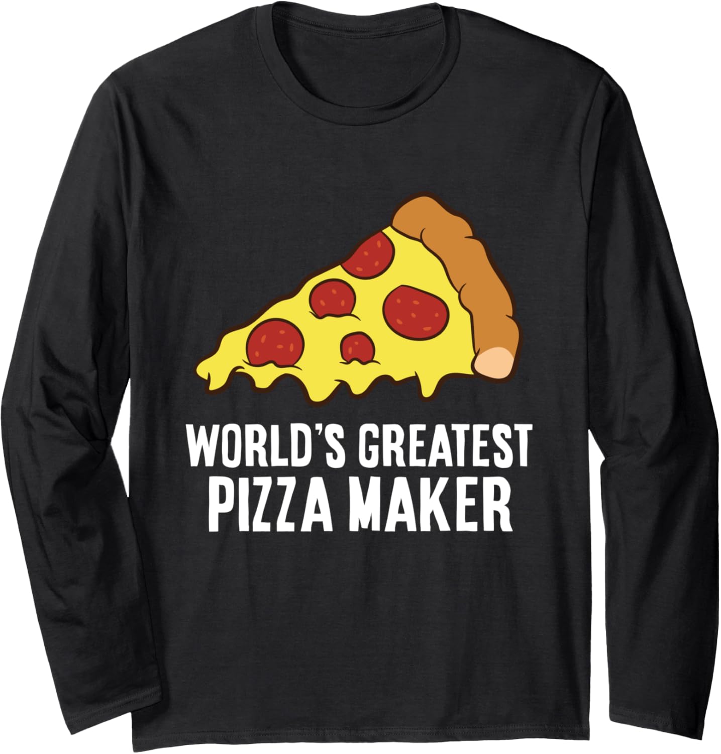 World's Greatest Pizza Maker Long Sleeve