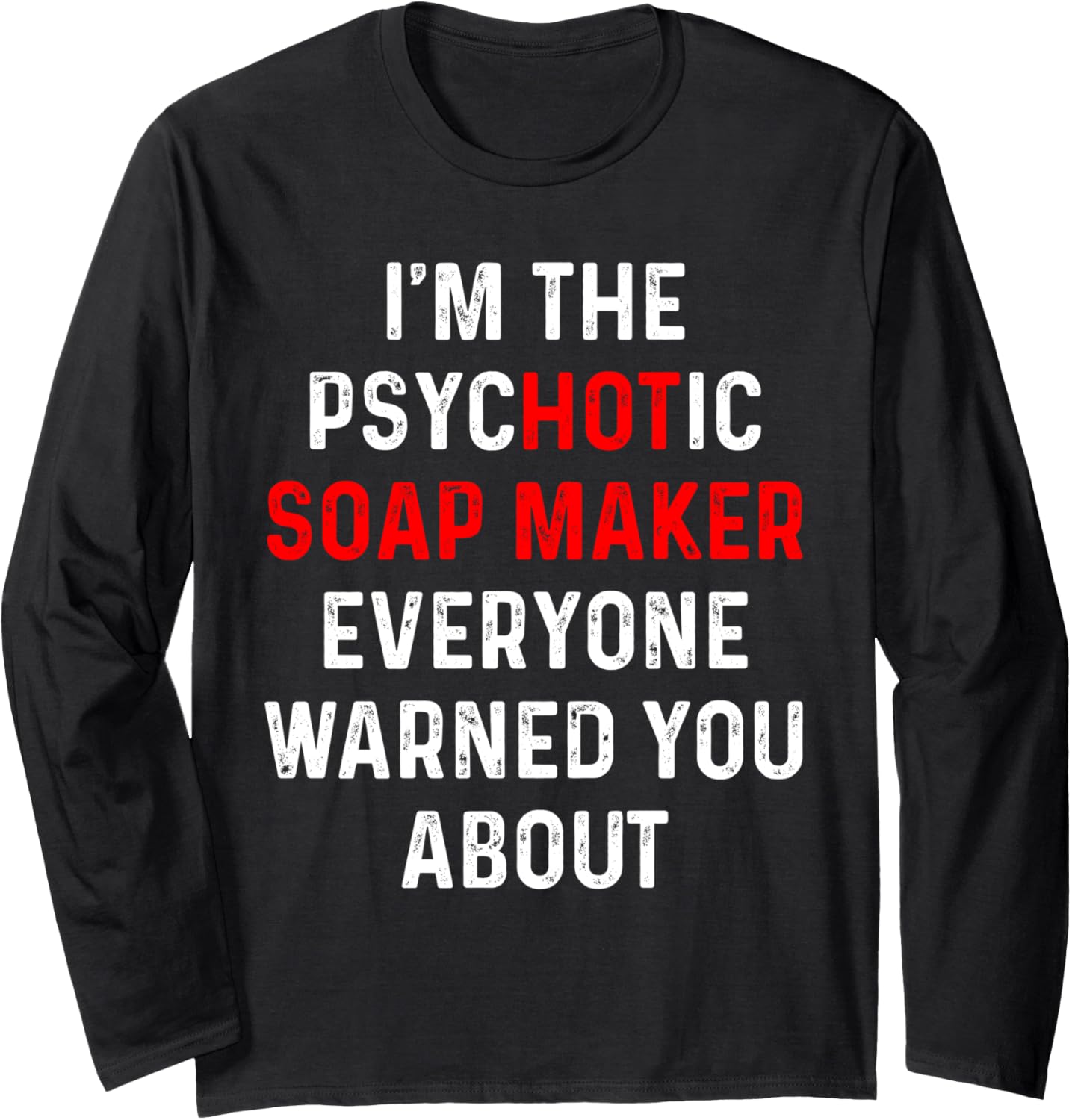 Soap Maker Funny Soapmaking Long Sleeve