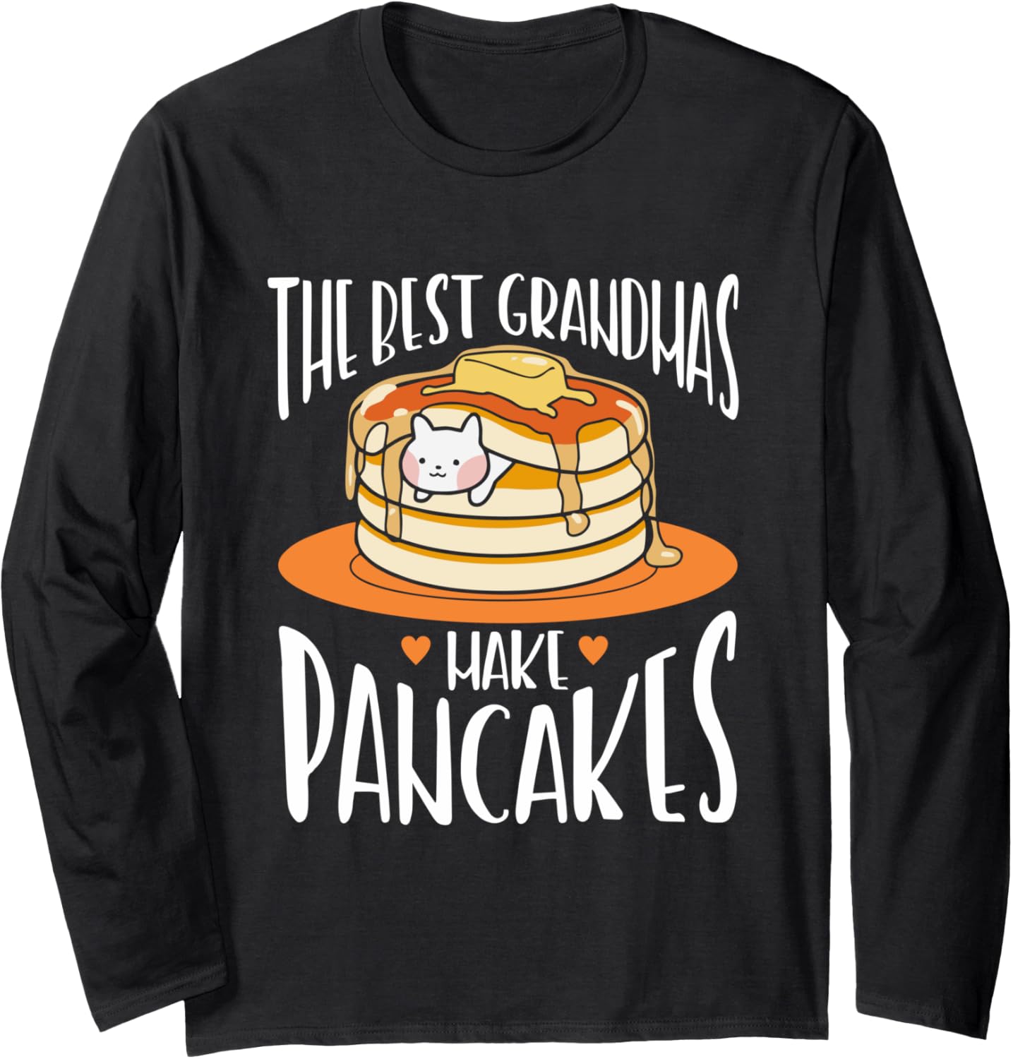 The Best Grandmas Make Pancakes Pancake Maker Food Lover Long Sleeve