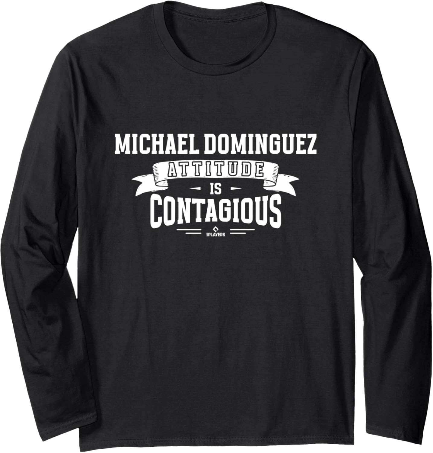 Attitude Is Contagious Michael Dominguez Prospect Baseball Long Sleeve
