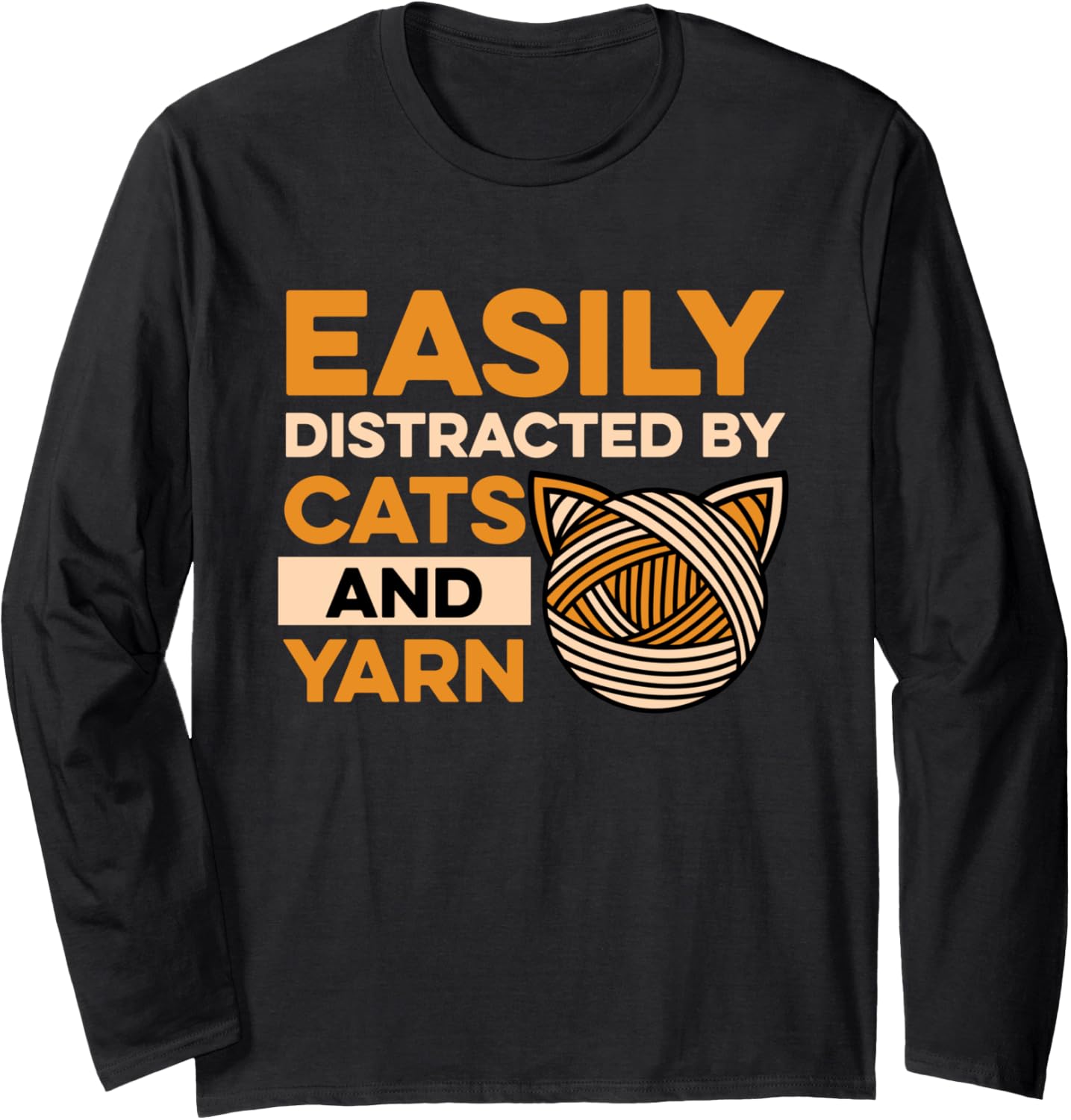 Easily Distracted By Cats and Yarn Crocheting Cat Lover Long Sleeve