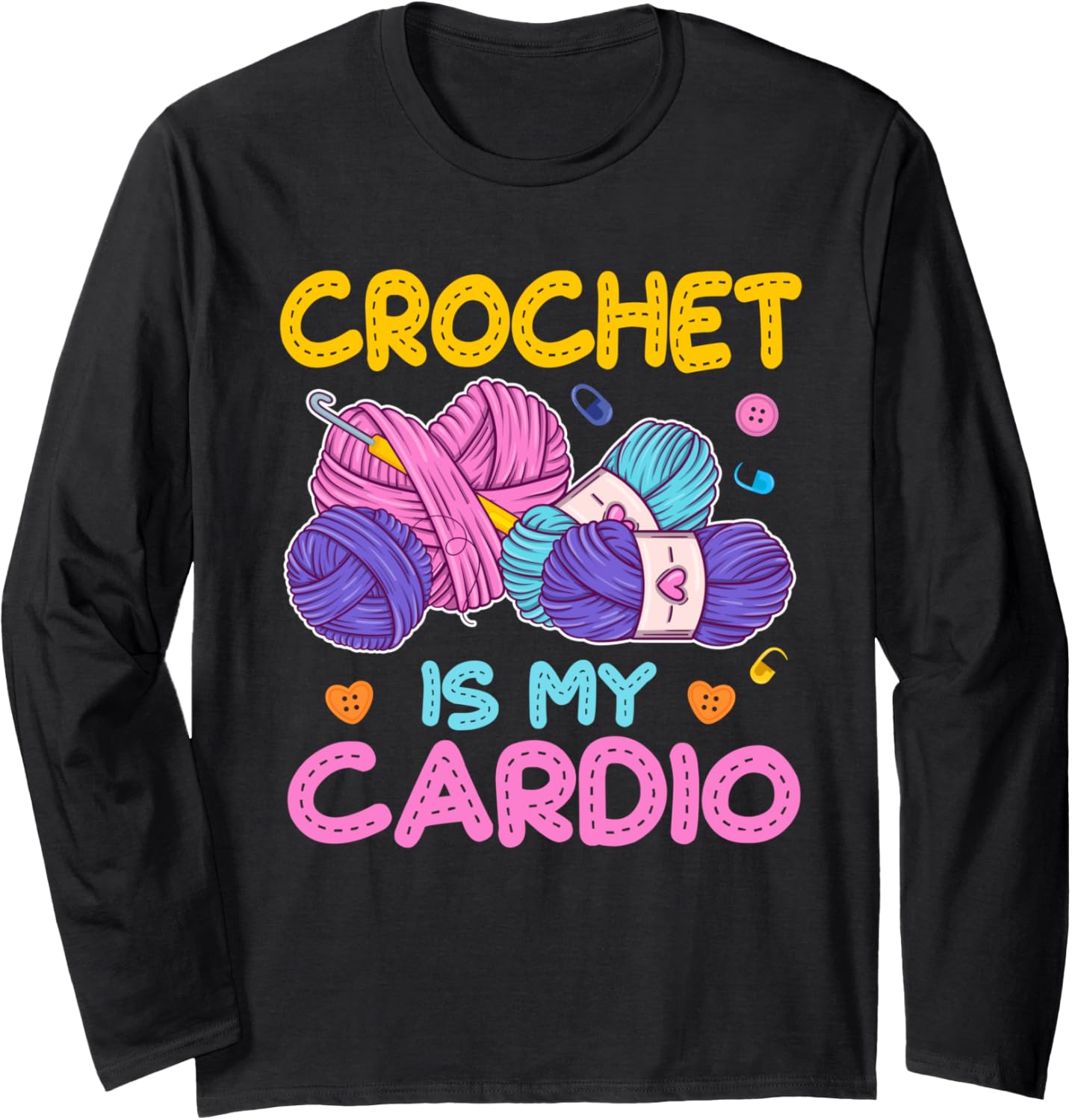 Crochet is My Cardio Crocheting Lovers Yarn Knitting Long Sleeve