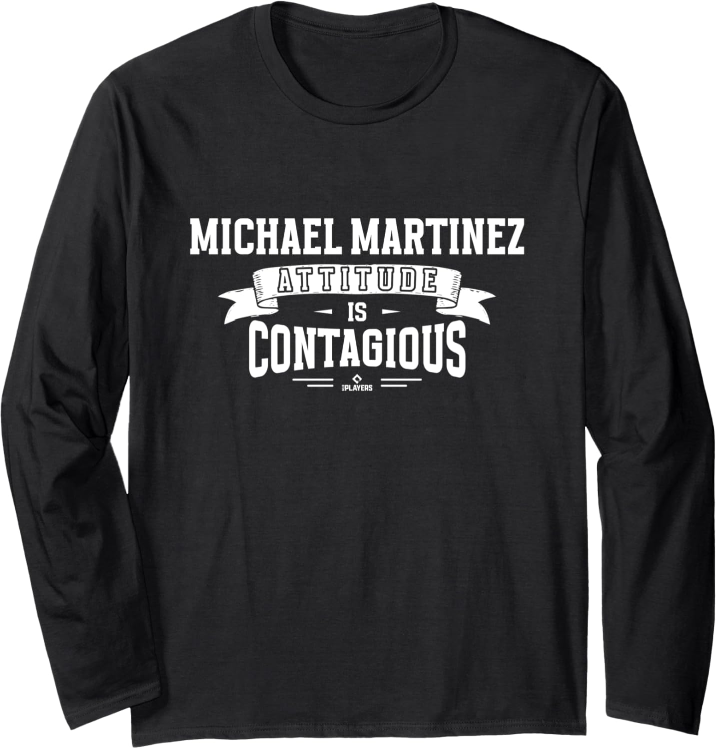 Attitude Is Contagious Michael Martinez Prospect Baseball Long Sleeve
