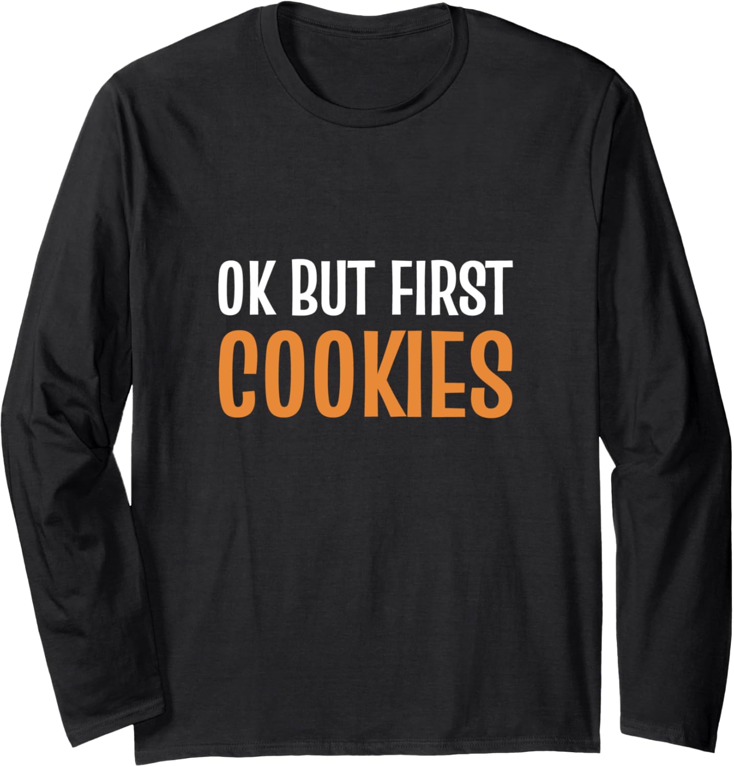 But first cookies Pastry Maker Long Sleeve