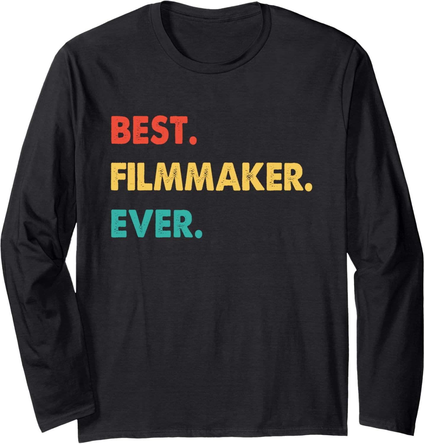 Filmmaker Profession Retro Best Filmmaker Ever Long Sleeve