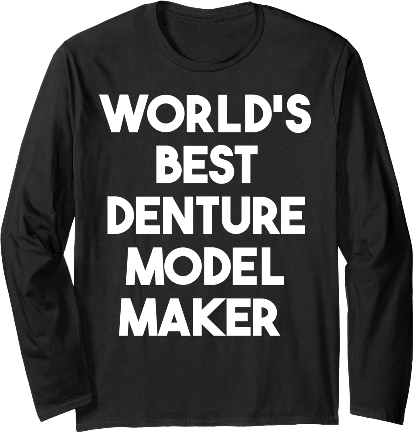 World's Best Denture Model Maker Long Sleeve