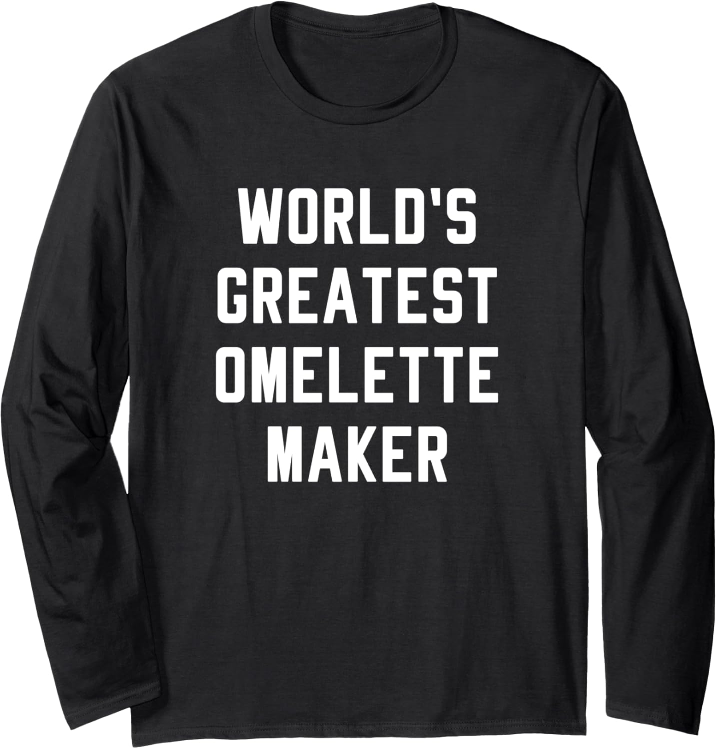 World's Greatest Omelette Maker Egg Lovers Long Sleeve
