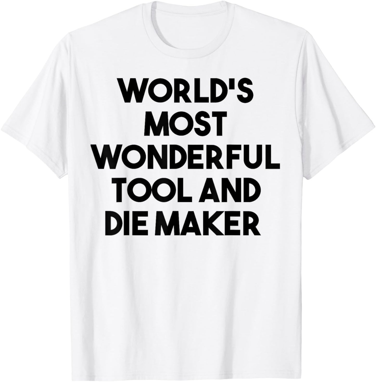 World's Most Wonderful Tool And Die Maker