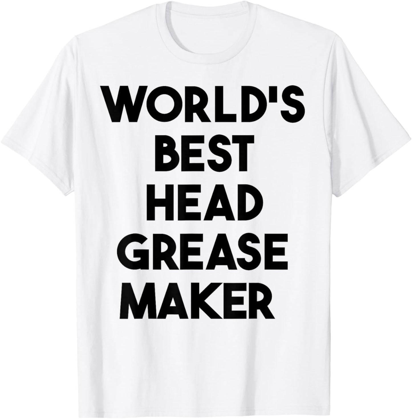World's Best Head Grease Maker