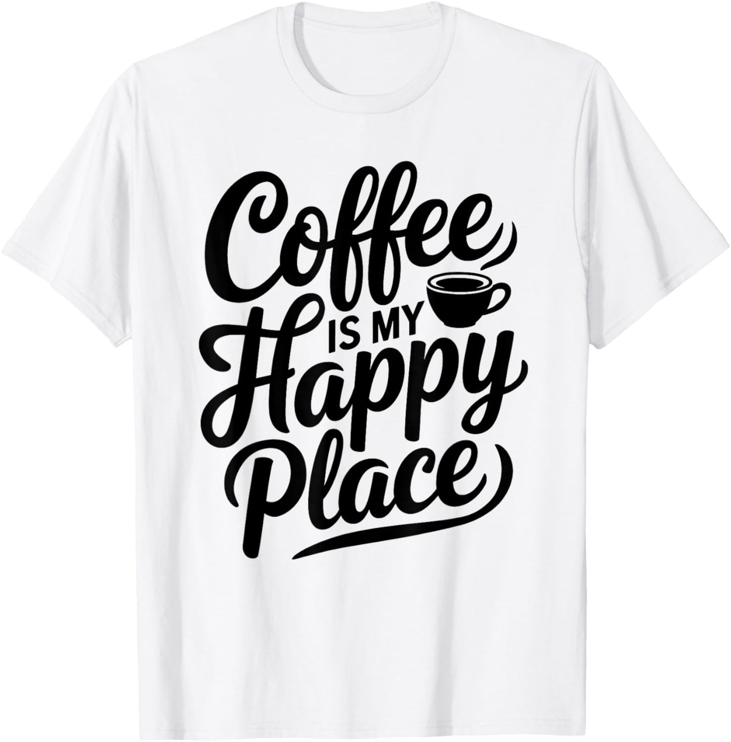 Coffee Lover Is My Happy Place Women