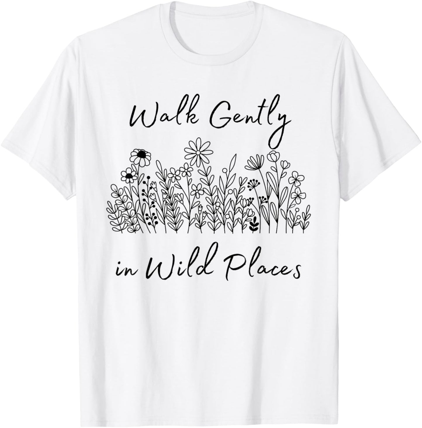 Walk Gently in Wild Places Black & White Wildflower
